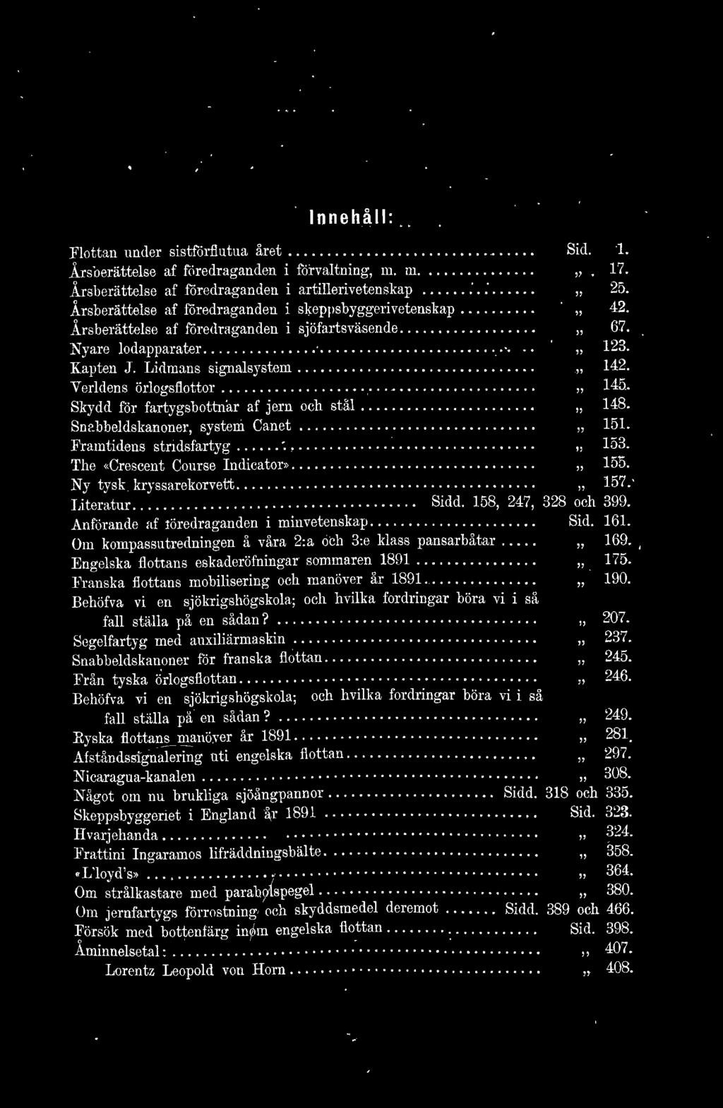 Lidmans signasystem............................... 142. Verdcns örogsfottor......................................... 145. Skydd for fartygsbottnar af jern och stå......................., 148. Sn?