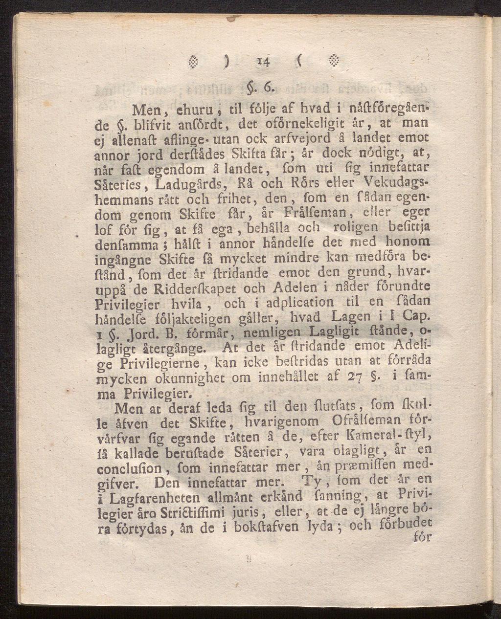 . 6. Men, ehuru* til följe af hvad i nåftföregåen de.
