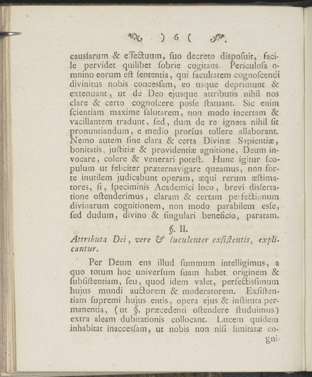 ) 6 ( causlarum & effe&uum, fuo decreto dispofuit, facile pervidet quilibet fobrie cogitans.