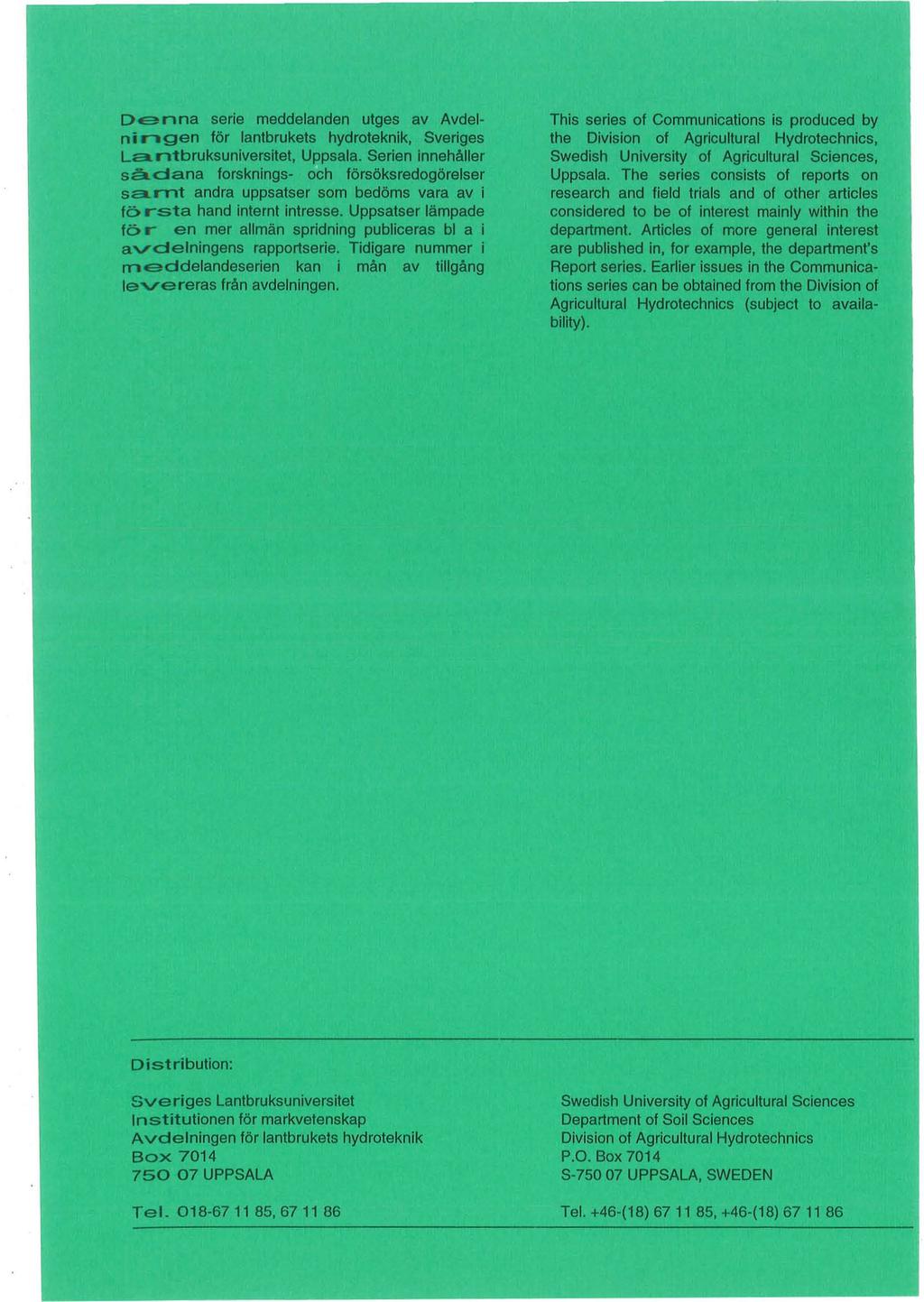 D.anna serie meddelanden utges av AvdeIni.--ogen för lantbrukets hydroteknik, Sveriges La. ntbruksuniversitet, Uppsala. Serien innehåller sådana forsknings- och försöksredogörelser sa.