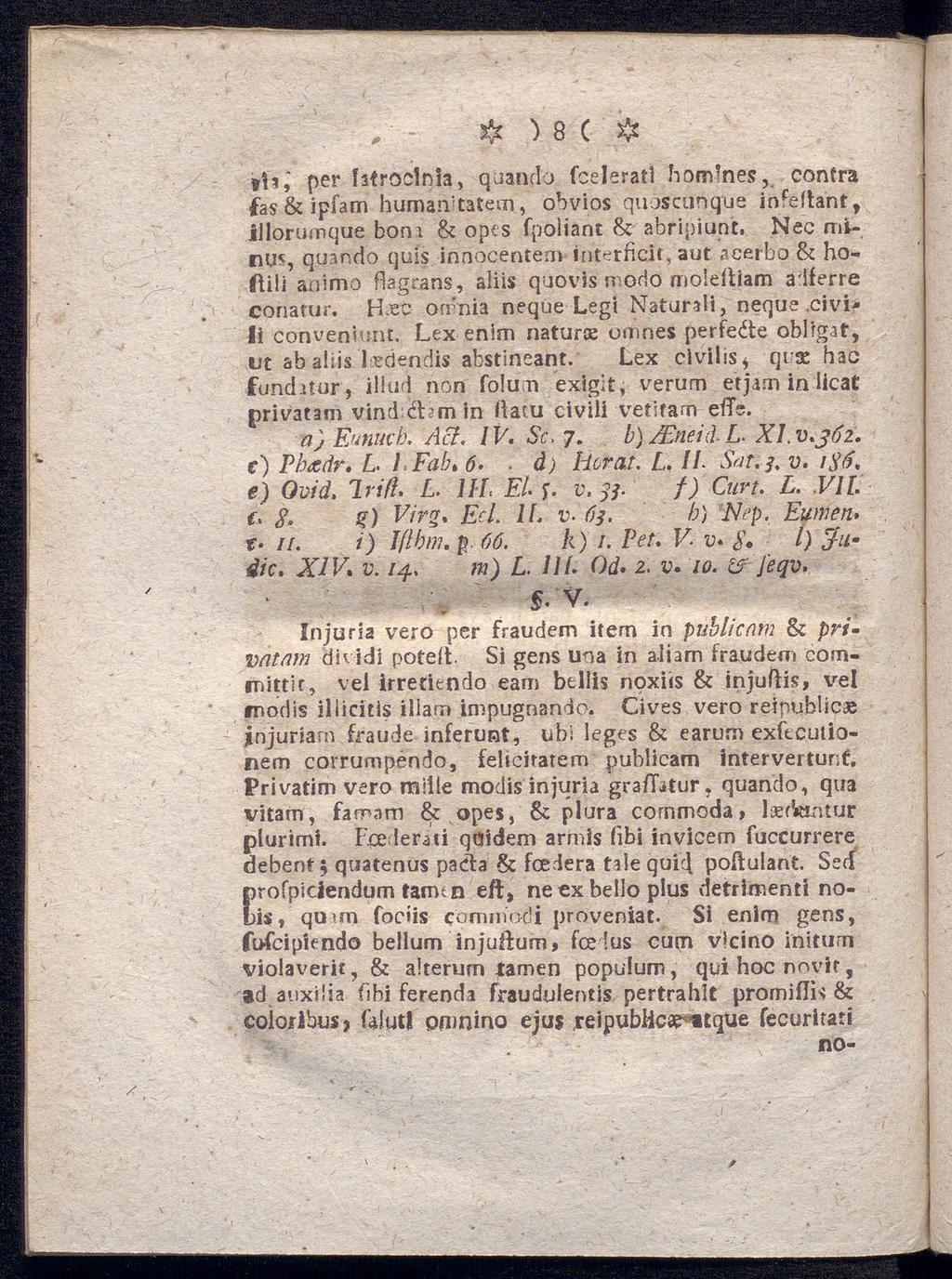 Μ *5? ) 8 ( Φ ti?," per isfrocinia, quando fceleratl homlnes, contra fas&ipiam humanitatem, obvios qudscunque infeitant, illbrumque bona Sc opes fpoiiant Sc abripiupt. Nec mi nus, qu.