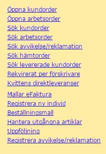 10 (39) Vill du se dina kundorder eller arbetsorder klickar du på Öppna kundorder, Öppna arbetsorder, Sök kundorder resp.
