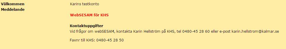 6 (39) Startsida Överst är menyraden som visar verksamhet, inloggad användare.