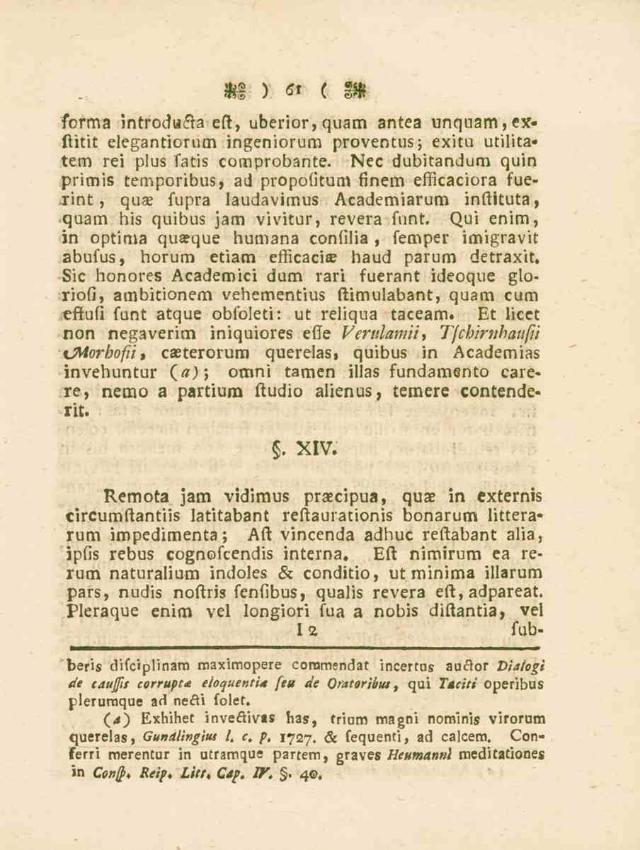 61 forma introdacla eft, überior,quam antea unquam,exflitit elegantiorum ingeniorum proventus ; exitu utilita» Nee dubitandum quin tern rei plus fatis comprobante.