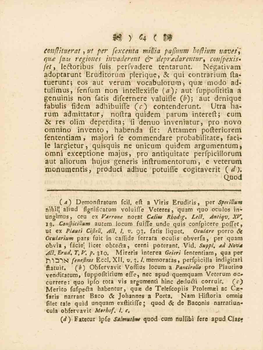 64 eonflituerat, ut per fexcenta millia pafsuum hoftium ttavffi qu<e faas regiones invaderenl qjr depradareiitur, confpexis* fet, leftoribus fuis perfvadere tentarunt.