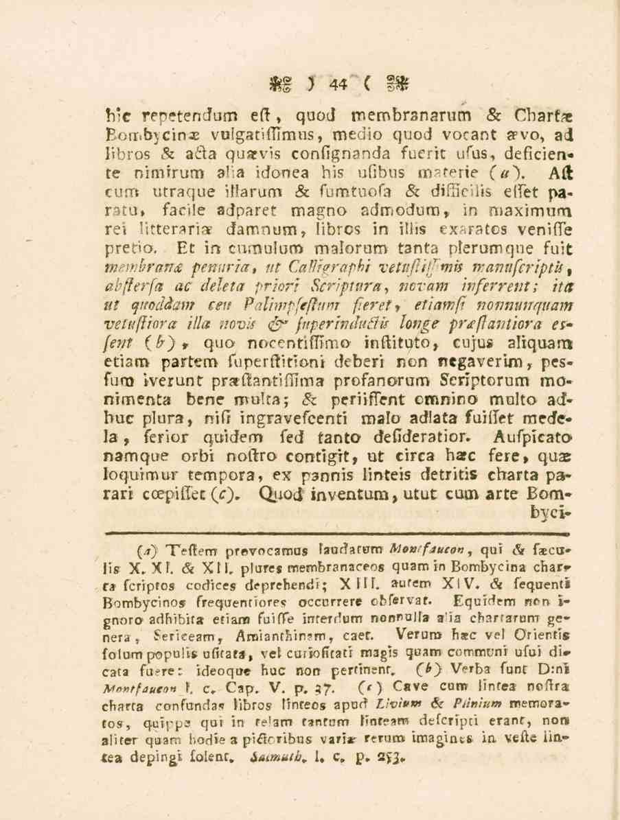44 he repetendum eft, quod membranarum & Cbarfae Bombycinae volgatifiimus, medio quod vocant spvo, ad Isbros & ac.