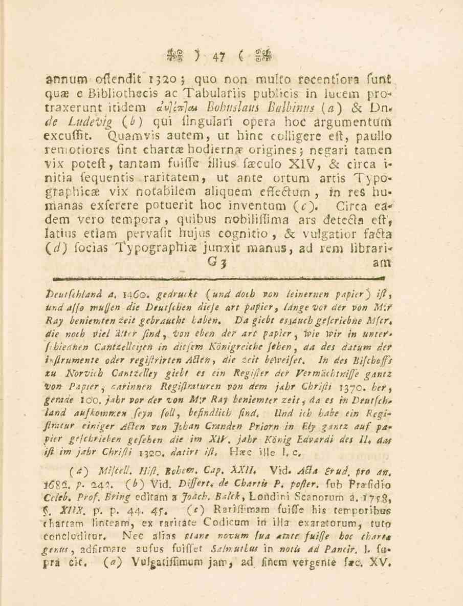 47 annum oftendit 1320 j quo non muko fecentiora funt qus e Bibliothecis ac Tabulafiis publicis in iucem protraxerunt itidem du]c<r]äu Bohusläns Balbinns (a) & Dn.