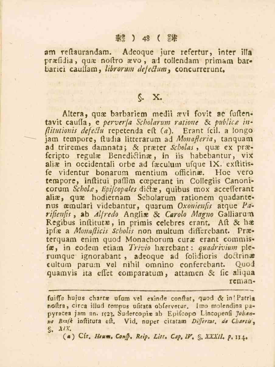 48 am reftaurandam. Adeoque jure refertur, inter illa praefijia, quac noftro aevo, ad tollendarn primam barbanei caulfam, librorum defeätimt concurrerunc». X. Altera, quae barbariem mcdii?