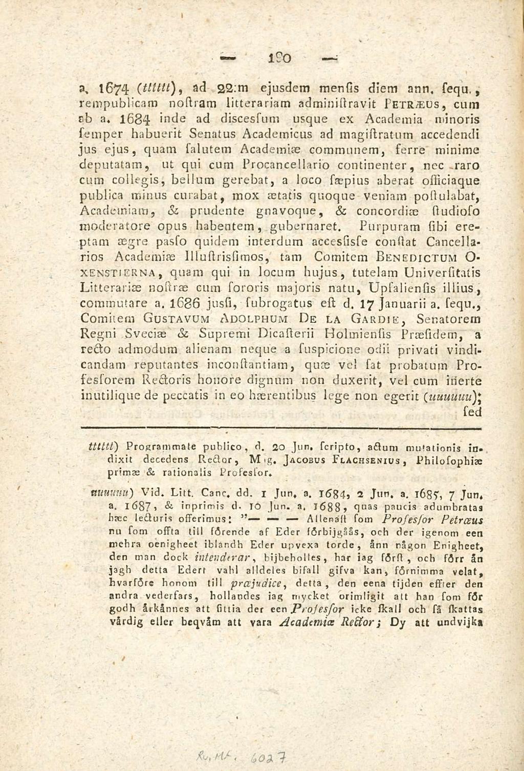A 190 3. 1674 (tttttt), ad 22;m ejusdem mentis diem ann. sequ,, rempublicam nostram litterariam administravit Petrjeus, cum sb a.