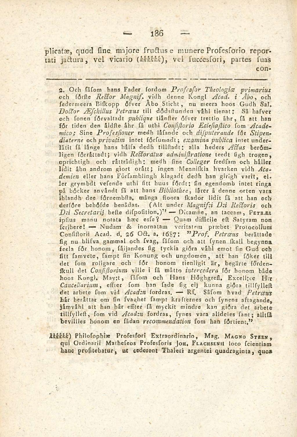 Nudam Quam Rs. 186 plicatas, quod sine majore fructus e munere Prosessorio reportati jactura, vel vicario (kkkkkk ), vel successori, partes suas 2.