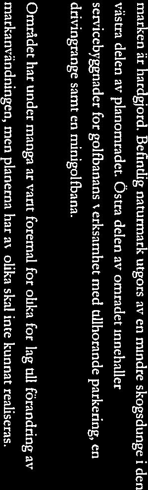 har av olika skäl inte kunnat realiseras. P4gående nrnrkanvändninå 1/10))? Bä, rbäckc n.r verksamhetsoniråde.