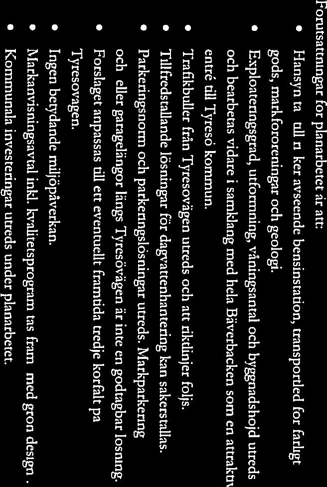 8 (8) Förutsättningar för planarbetet är att: F[insvn tas till risker avseende bensinstadon. transporded för farligt gods1 markföroreningar och geologi.