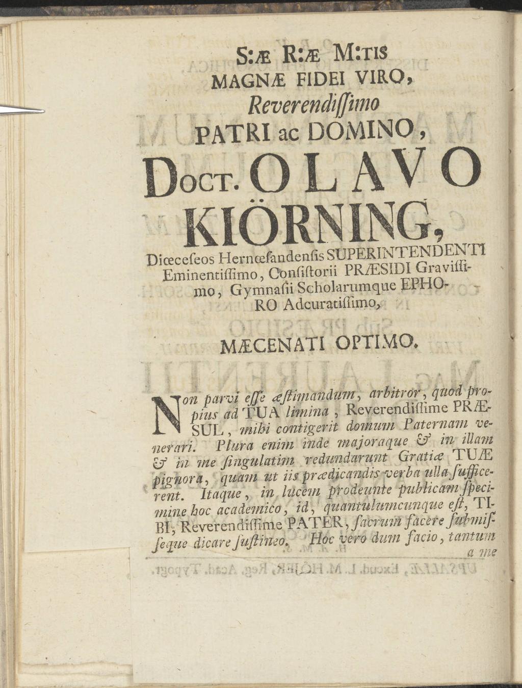 S:m R:# M:TIS MAGNjE FIDEI VIRO, Reverendijjimo PATRI ac DOMINO, Doct.OLAVO 9 Dicecefeos Herncefandenfis SUPERINTENDENT!