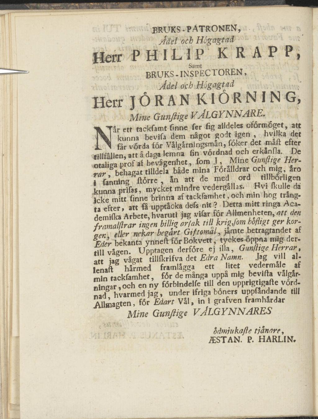 BRUKS - PATRONEN, HögirgtticiAitet och Herr PHILIP KRAPP, Samt BRUKS - INSPEC TOREN, Adel och Hogagtad Herr JÖRAN KIÖRNIN G, Mine Gunßige VALGYNNARE.