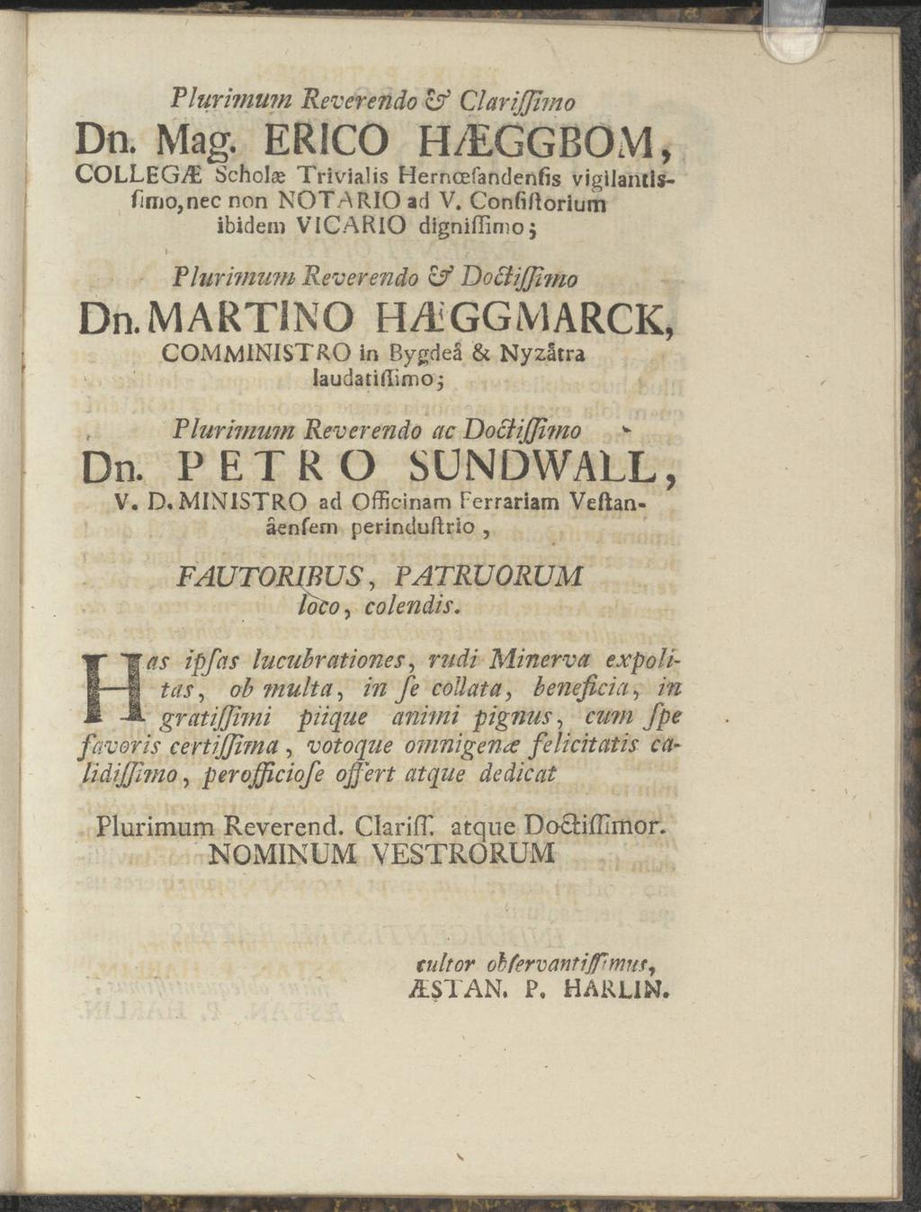 i Tlurimum Reverendo & ClariJJimo Da Mag. ERICO H/EGGBOM, COLLEGE Scholas Trivialis Herncefandenfis vigilantis- <lnio,nec non NOTA RIO ad V.