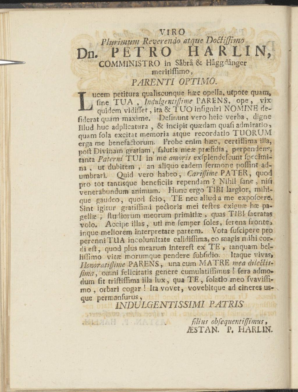 VIRO Plurhuum Reverendo (ttqiie DoEtißimo Dn. P ti T R O HA R LI N, COMM1N1STRO in Såbrå & Håggdånger rneritiffimo, PARENTI OF TIMO.