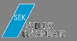 Svenska Elektriska Kommitten SEK fastställer svensk standard på det elektrotekniska området.