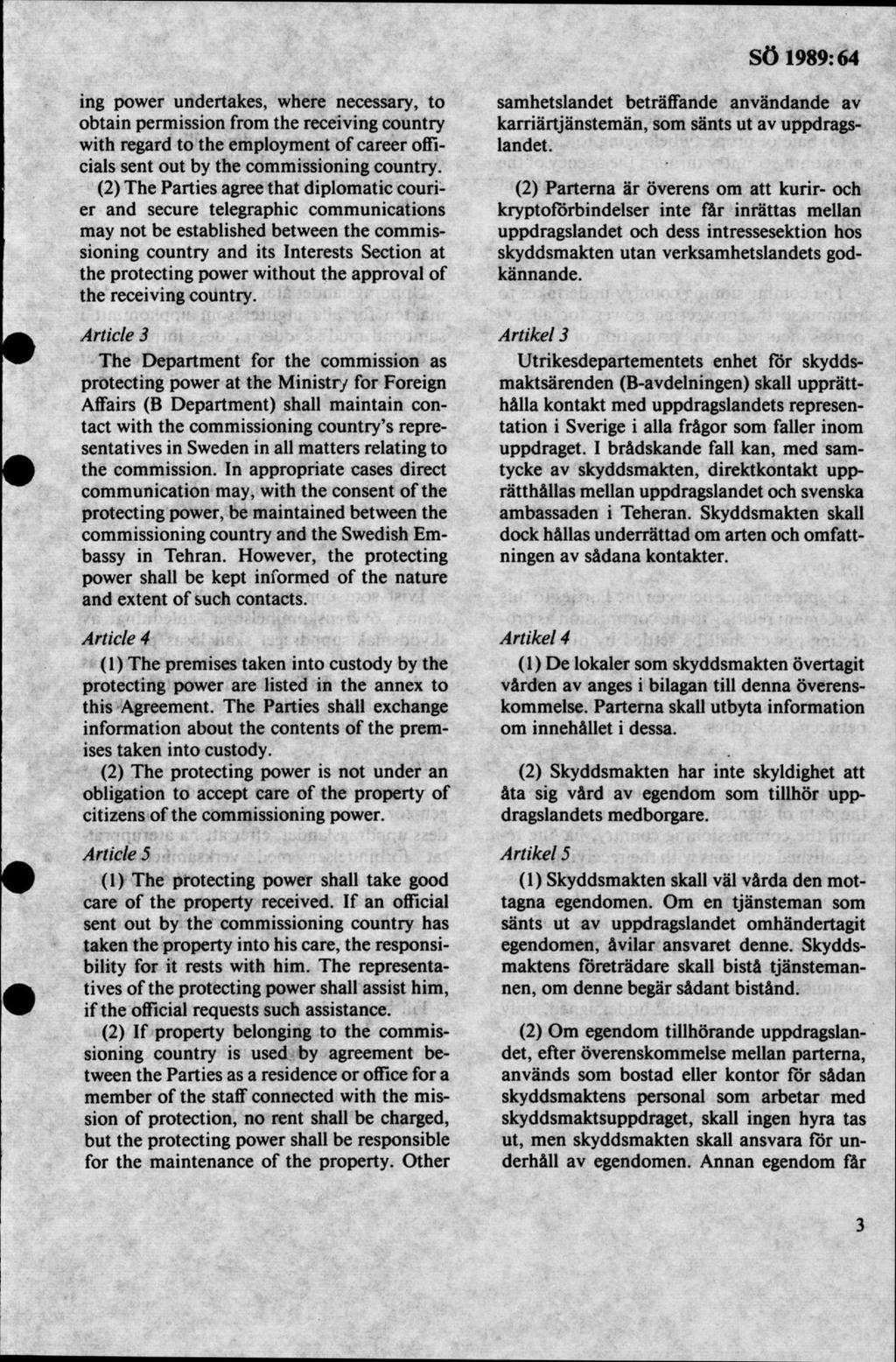 ing power undertakes, where necessary, to obtain permission from the receiving country with regard to the employment of career officials sent out by the commissioning country.