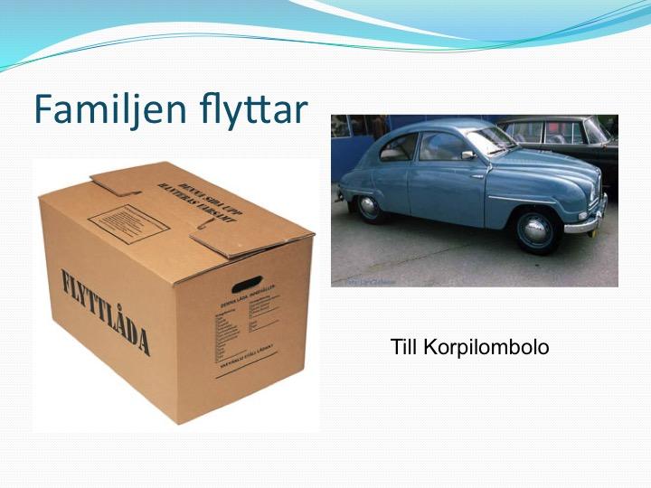 Att ha bott och verkat i Korpilombolo i 3 1/2 år har varit en förmån och en utvecklingsfas i livet som känns positiv. Människorna man mötte där var speciella, inte lika sörlänningarna.