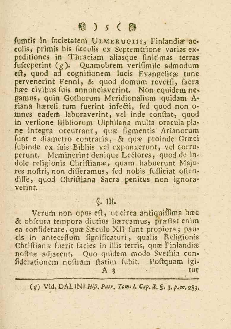 5 fumtis In societatem Ulmerugiis.. Einlandi_e accolis, primis bis s<eeu!is ex Septemtrione varias ex» peditiones in Tbraciam aliasque sinitimas terras fufceperint (F).