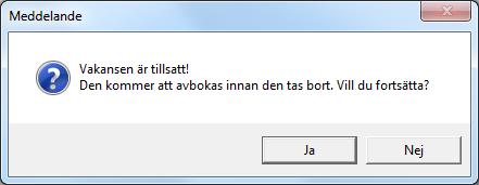 LATHUND 30(59) 3.4.2 Avboka eller ta bort bokad vakans Öppna upp Vakansförmedlingen/Aktuella vakanser. Om du vill avboka eller ta bort en vakans söker du ram Tillsatta vakanser i Vakansförmedlingen.