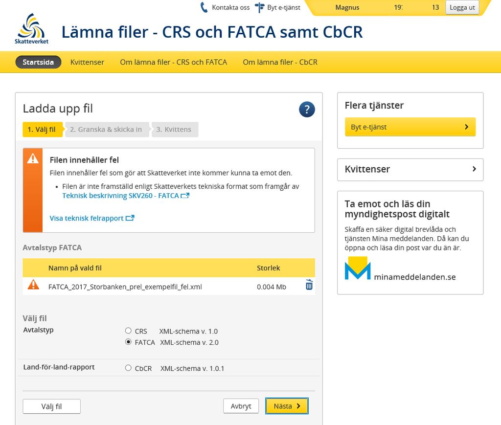 8.2 E-transport Rapporter med FATCA-kontrolluppgifter kan även lämnas in via e-transport. E-transport kräver att ni har ett Steria-certifikat samt avtal med Skatteverket.