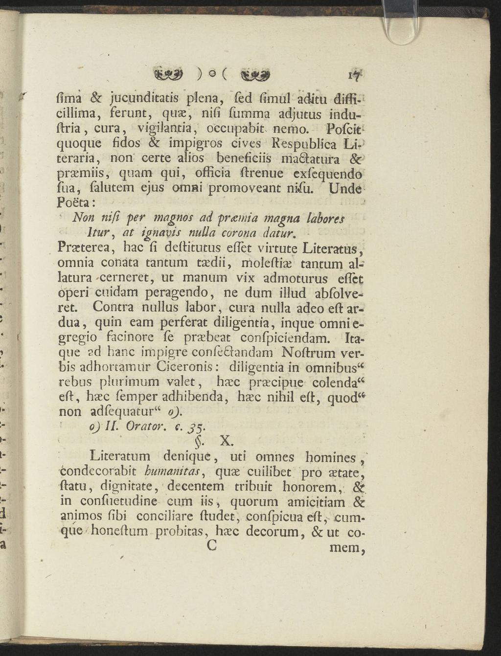 ) o ( If fima & jucunditatis plena, Ted dmul aditu difficillima, ferunt, qux, nifi fumma adjutus induftria, cura, vigilancia, occupabit nemo.
