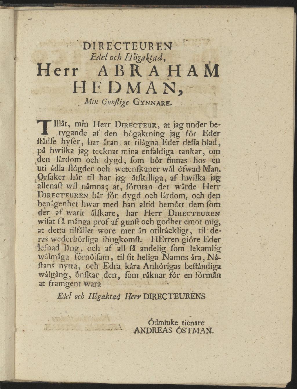 Herr DIRF.CTFURFN och Edel ABRAHAM HEDMAN, Min Gunfiige Gynnare.
