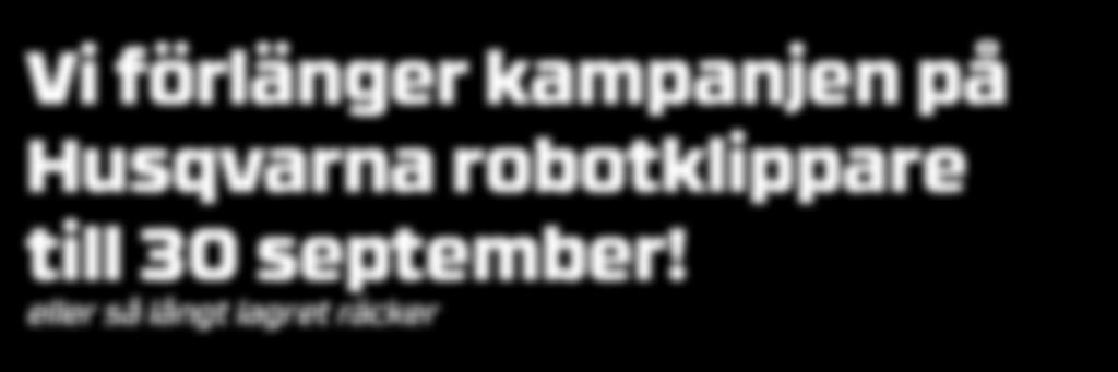 eller så långt lagret räcker Vi utför