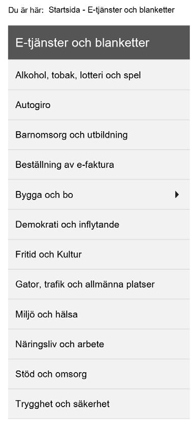 Örnsköldsviks nuvarande utbud av e-tjänster I dagsläget erbjuder Örnsköldsviks kommun en varierande portfölj av e-tjänster, uppdelade i 12 olika kategorier (se skärmdump från ornskoldsvik.