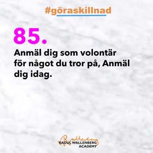 100 SÄTT ATT GÖRA SKILLNAD Raoul Wallenberg Academy TEMA: Civilkurage, mod, handlingskraft FORMAT: En lista med 100 utmaningar som tränar ditt civilkurage Raoul Wallenberg Academy har lanserat en