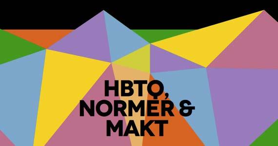 HBTQ, NORMER & MAKT Forum för levande historia TEMA: Demokrati, tolerans, mänskliga rättigheter, HBTQ FORMAT: Lärarhandledning med lektionsupplägg och övningar Det här materialet handlar om dina och