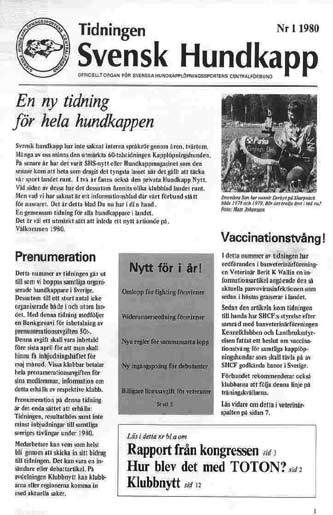 Hundkapptidningens historia Det här ser ut att bli den sista hundkapptidningen, i alla fall producerad av mig. Man vet ju inte hur SHCF reagerar om detta och det finns någon annan som kan ta vid.