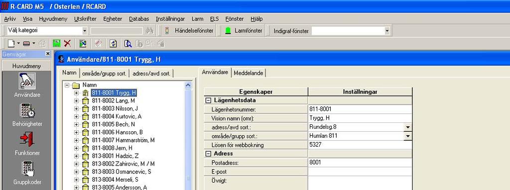 Generella instruktioner, Efter inloggning visas normalt alla menyer men som inloggade operatör kan man kopplas mot olika nivåer för användarrättigheter dvs man kan tex bara få se de menyer /område