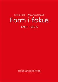 Form i fokus A facit PDF ladda ner LADDA NER LÄSA Beskrivning Författare: Cecilia Fasth.