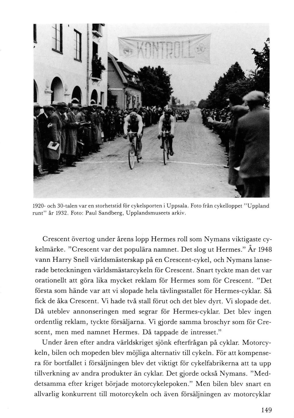1920- och 30-talen var en storhetstid för cykelsporten i Uppsala. Foto från cykelloppet "Uppland runt" år 1932. Foto: Paul Sandberg, Upplandsmuseets arkiv.