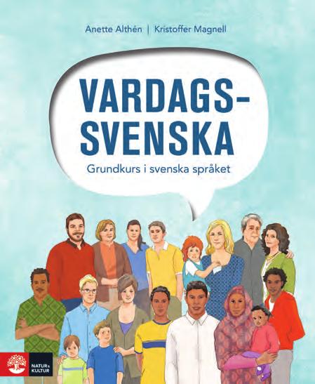 att få börja med sfi. Läromedlet utgår från kursplanen Vardagssvenska som är framtagen för kurser på studieförbund.