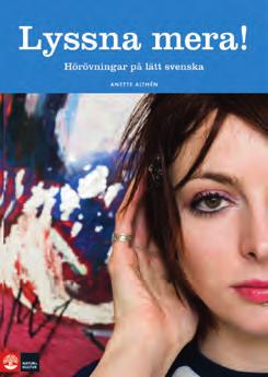 Lyssna! Hörövningar på mycket lätt svenska Kopieringsunderlag 009 Anette Althén och Natur & Kultur ISBN 978-91-7-41896-7 Läs!
