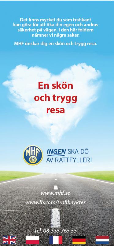 A5-6 sid 1000 - En skön och trygg resa Foldern tar upp ämnena rattfylleri, trötthet, trafikfarliga mediciner och distraktion.