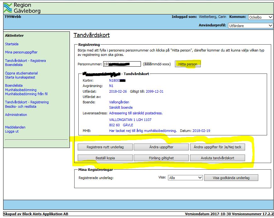 15(24) Registrera underlag för tandvårdkort, när uppgifter om tandvårdskort finns sedan tidigare När du skrivit in ett personnummer, klickat på Hitta person och fått uppgifter om att ett