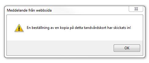 19(24) Kopia Det händer att tandvårdskorten förkommer och att patienten eller i vissa fall boendet önskar ett nytt, en kopia av ett giltigt tandvårdskort.