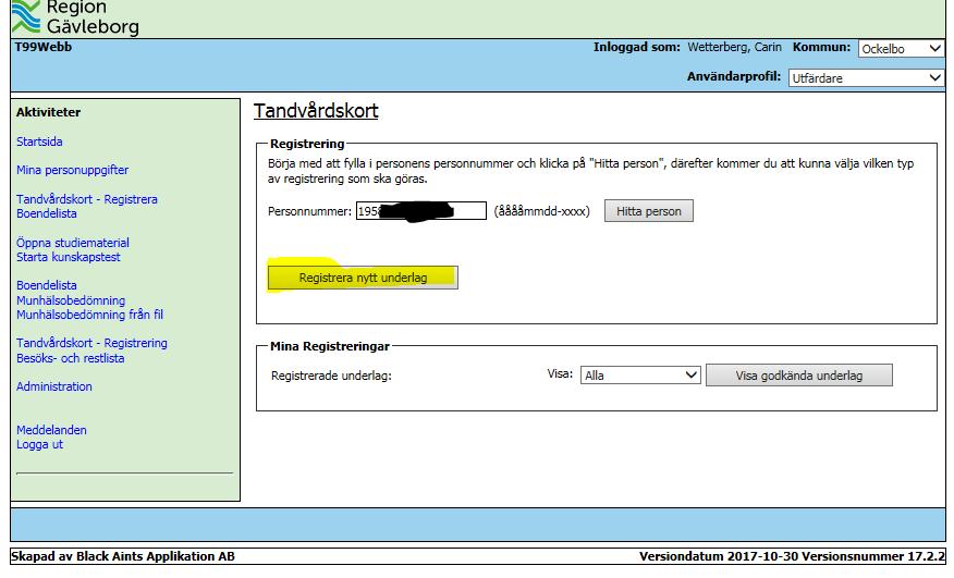 9(24) Registrering av underlag för tandvårdskort, när tidigare tandvårdskort saknas När du klickar på Tandvårdskort - Registrera i menyn till vänster, kommer du till en sida där du börjar med att