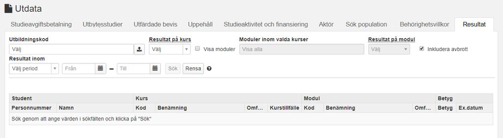Utdata: Resultat Utdatafunktionen gör det möjligt att söka fram resultat från på flera kurser eller kurstillfällen. Utsökningsparametrar 1.