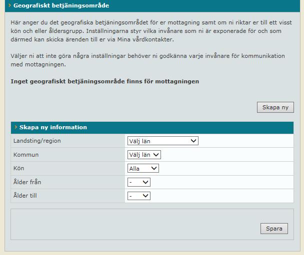 6. Klicka på Skapa ny. Välj Landsting/region och kommun. Ange kön och ålder om ni riktar er till en specifik grupp. Om inte så välj Alla under Kön och ange inte ålder. 7. Klicka på knappen Spara.