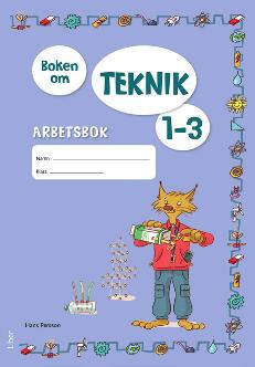 Teknik 1 3. Lektionen består av: Boken om Teknik 1 3, sidorna 28 29.