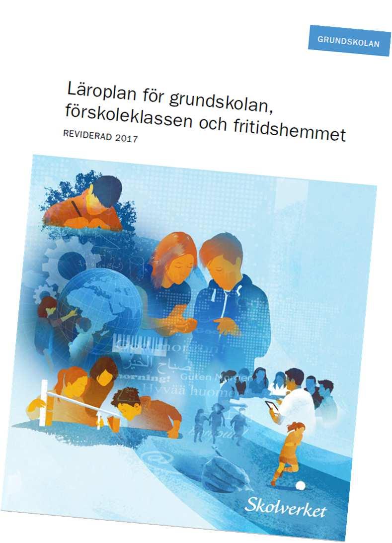 Reviderade styrdokument Nästan alla skolformer: - Grundskolan, grundsärskolan, specialskolan, sameskolan,