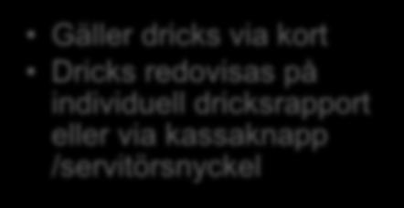 INDIVIDUELL Gäller dricks via kort Dricks redovisas på individuell
