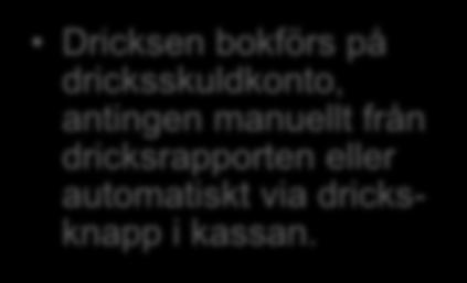 Dricksskuldkonto Dricksen bokförs på dricksskuldkonto, antingen