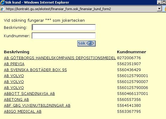 Om du fyller i en del av det ord utsökningen ska gälla, t.ex. AB i finansiärsfältet och trycker Sök, får du en resultatlista direkt i sökfönstret med alla finansiärer som börjar på AB.