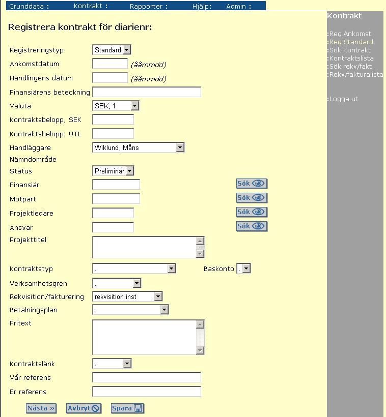 3.3.1 Registrera kontrakt - bild 1 För att påbörja registreringen väljs Reg Standard och nedanstående bild visas på skärmen. Bild 1 utgör diarieföringsbild för respektive kontrakt/avtal.